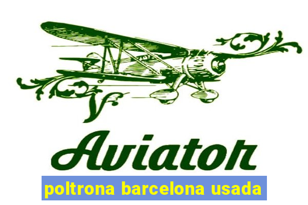 poltrona barcelona usada